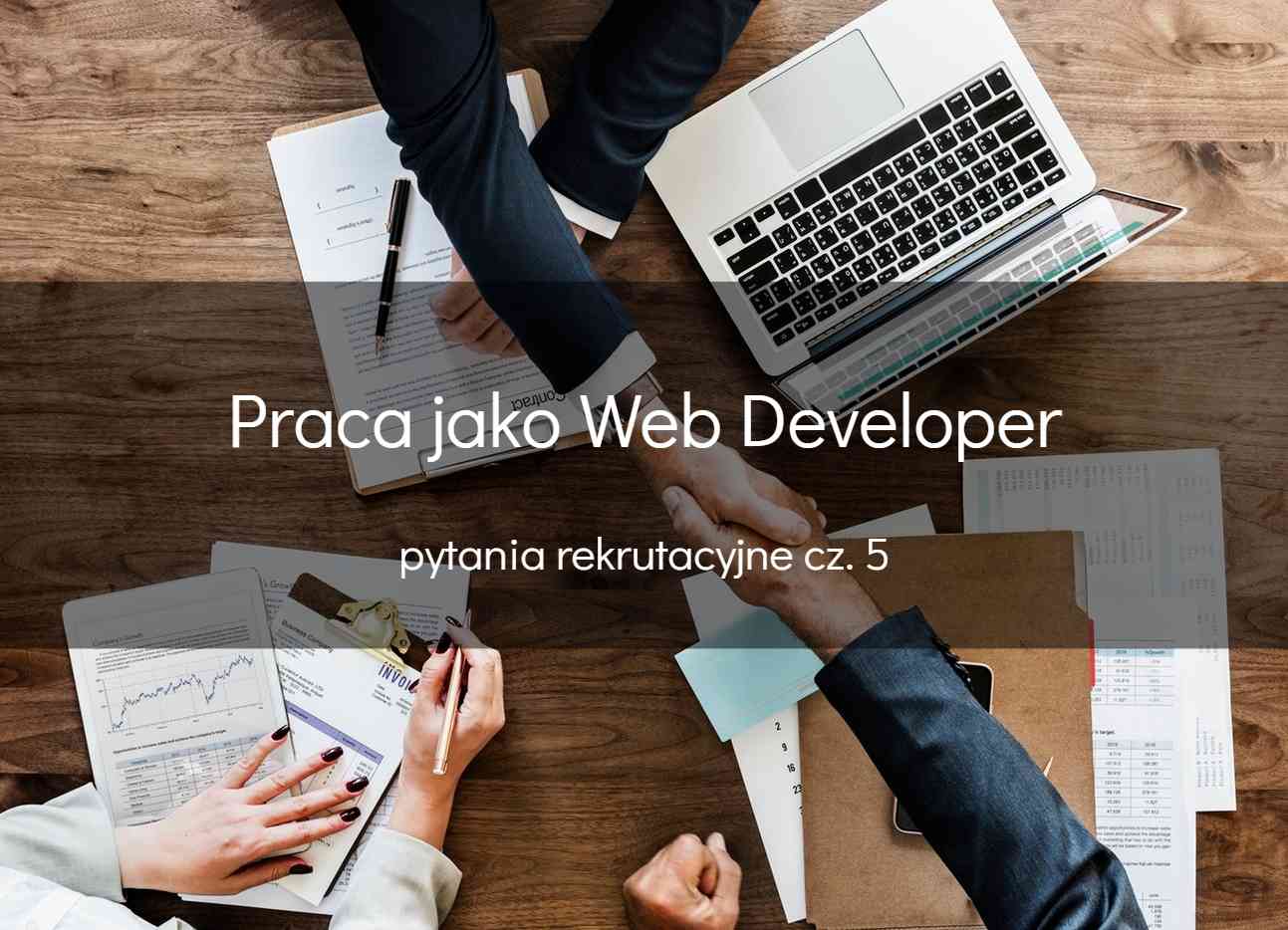 Web developer – pytania rekrutacyjne cz. 5