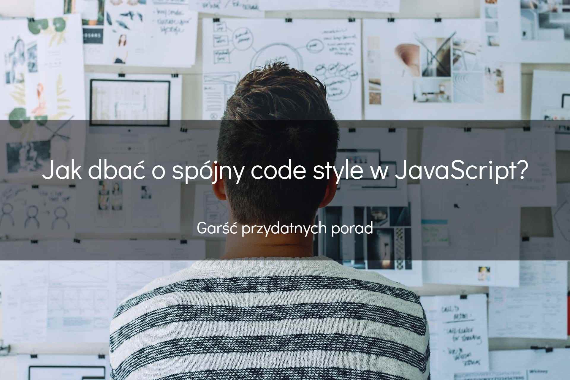 Jak dbać o spójny code style w JavaScript?