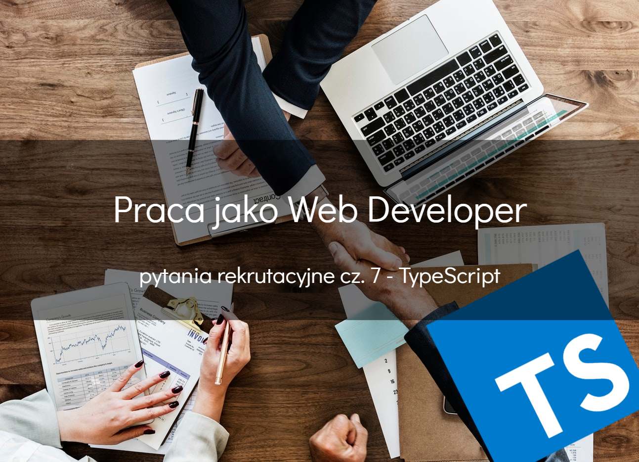 Web developer – pytania rekrutacyjne cz. 7 – TypeScript