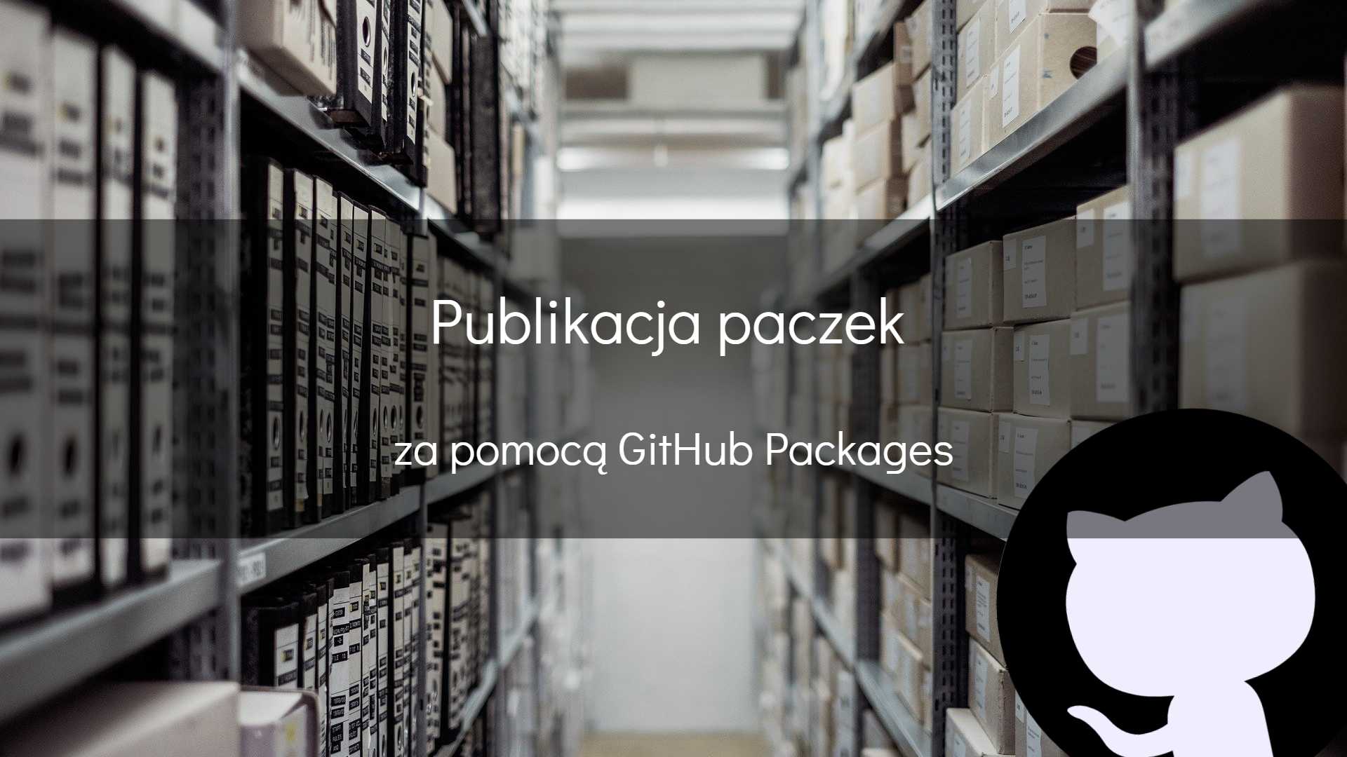 Publikacja paczek za pomocą GitHub Packages - okładka