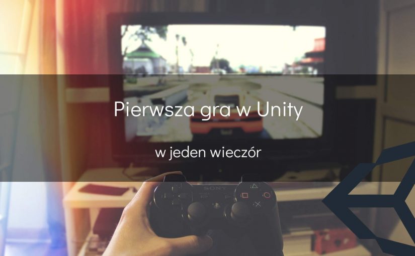 Pierwsza gra w Unity - okładka